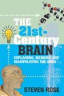 The 21st Century Brain: Explaining, Mending and Manipulating the Mind