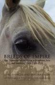 Breeds of Empire: The Invention of the Horse in 
Southeast Asia and Southern Africa 1500-1950 
by Greg Bankoff, Sandra Swart, Peter Boomgaard, 
William Gervase Clarence-Smith, Bernice de Jong Boers and Dhiravat Na Pombejra