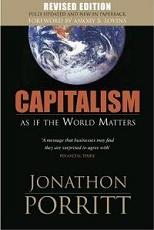 Capitalism as If the World Matters by Jonathon Porritt