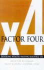 Factor Four: Doubling Wealth, Halving Resource Use