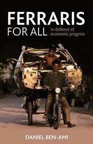 Ferraris for All: In Defence of Economic Progress
by Daniel Ben-Ami