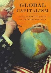 Global Capitalism by Will Hutton and Anthony Giddens