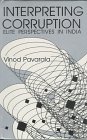 Interpreting Corruption: Elite Perspectives in India by Vinod Pavarala