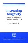 Increasing Longevity: Medical, Social and Political Implications