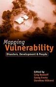 Mapping Vulnerability: Disasters, Development and People
Edited by Greg Bankoff, Georg Frerks and Dorothea Hilhorst