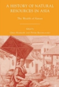 A History of Natural Resources in Asia: The Wealth of Nature
Edited by Greg Bankoff and Peter Boomgaard