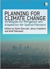 Planning for Climate Change: Strategies for Mitigation 
and Adaptation for Spatial Planners
by Simin Davoudi, Jenny Crawford & Abid Mehmood