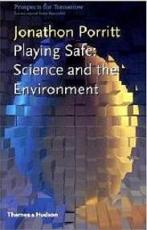 Playing Safe: Science and the Environment (Prospects for Tomorrow)
by Jonathon Porritt and Yorick Blumenfeld