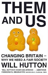 Them and Us: Changing Britain - Why We Need a Fair Society by Will Hutton